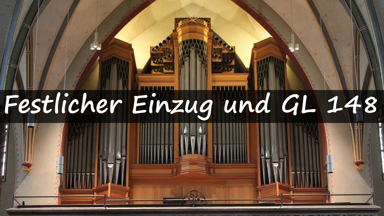 GL 148: Komm her, freu dich mit uns [Festlicher Einzug und Choral]