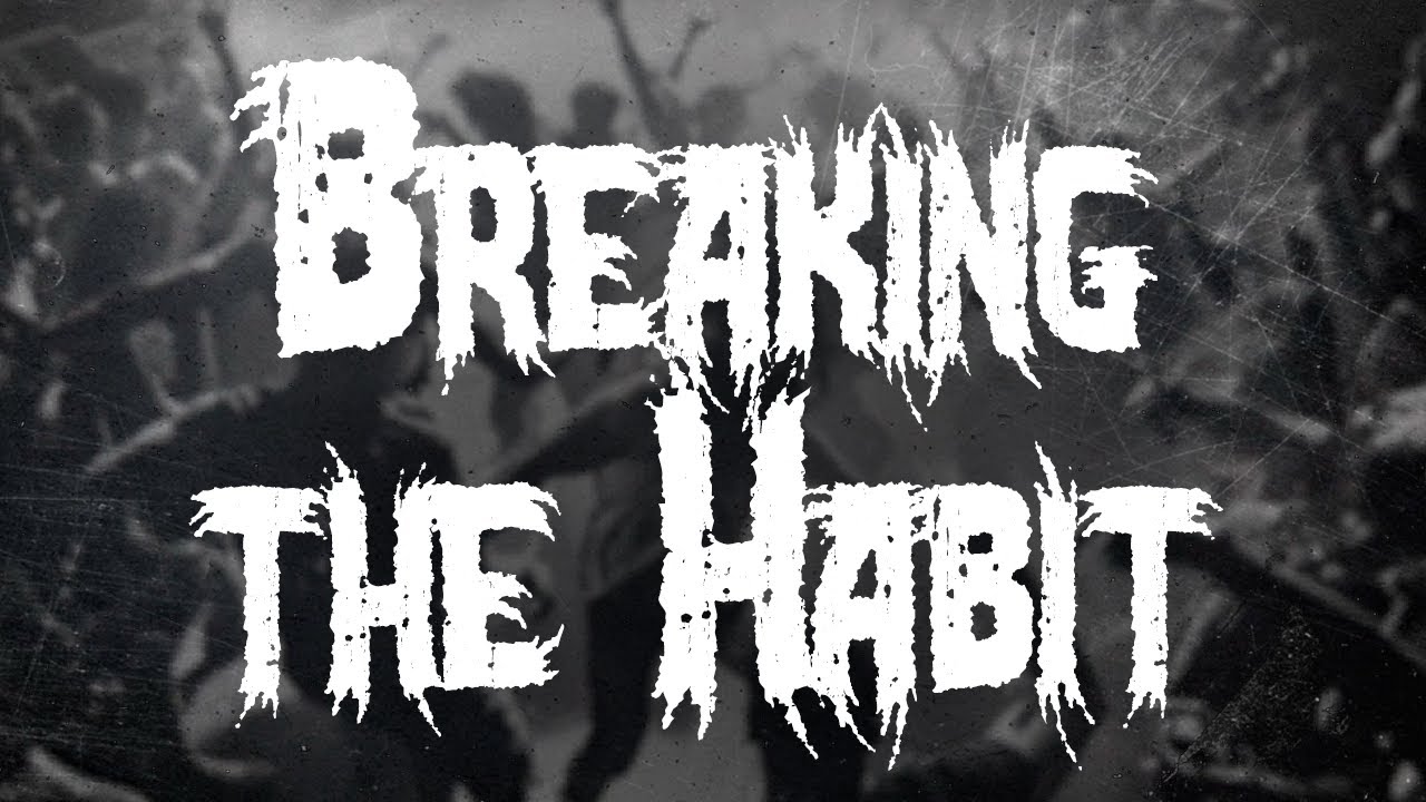 Linkin Park - Breaking the Habit / Lyrics