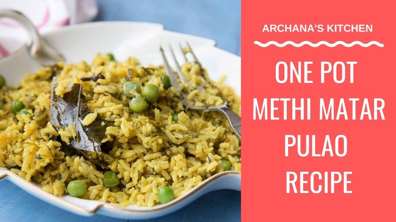Methi Matar Pulao Recipe | Indian Rice Recipes | North Indian Pulao Recipes by Archana's Kitchen