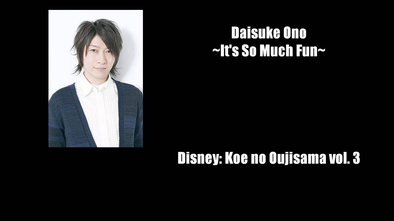 Daisuke Ono ~ It's so much fun