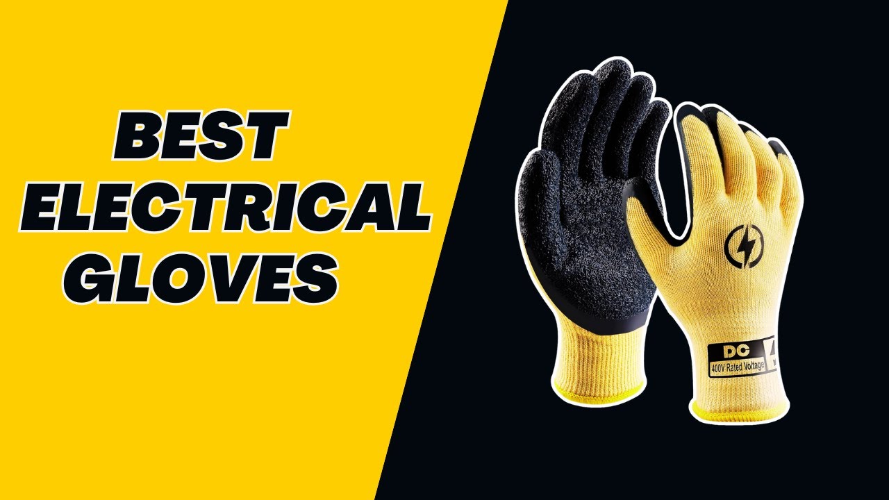Best Electrical Gloves 2026 🧤 Safety First for Electrical Work