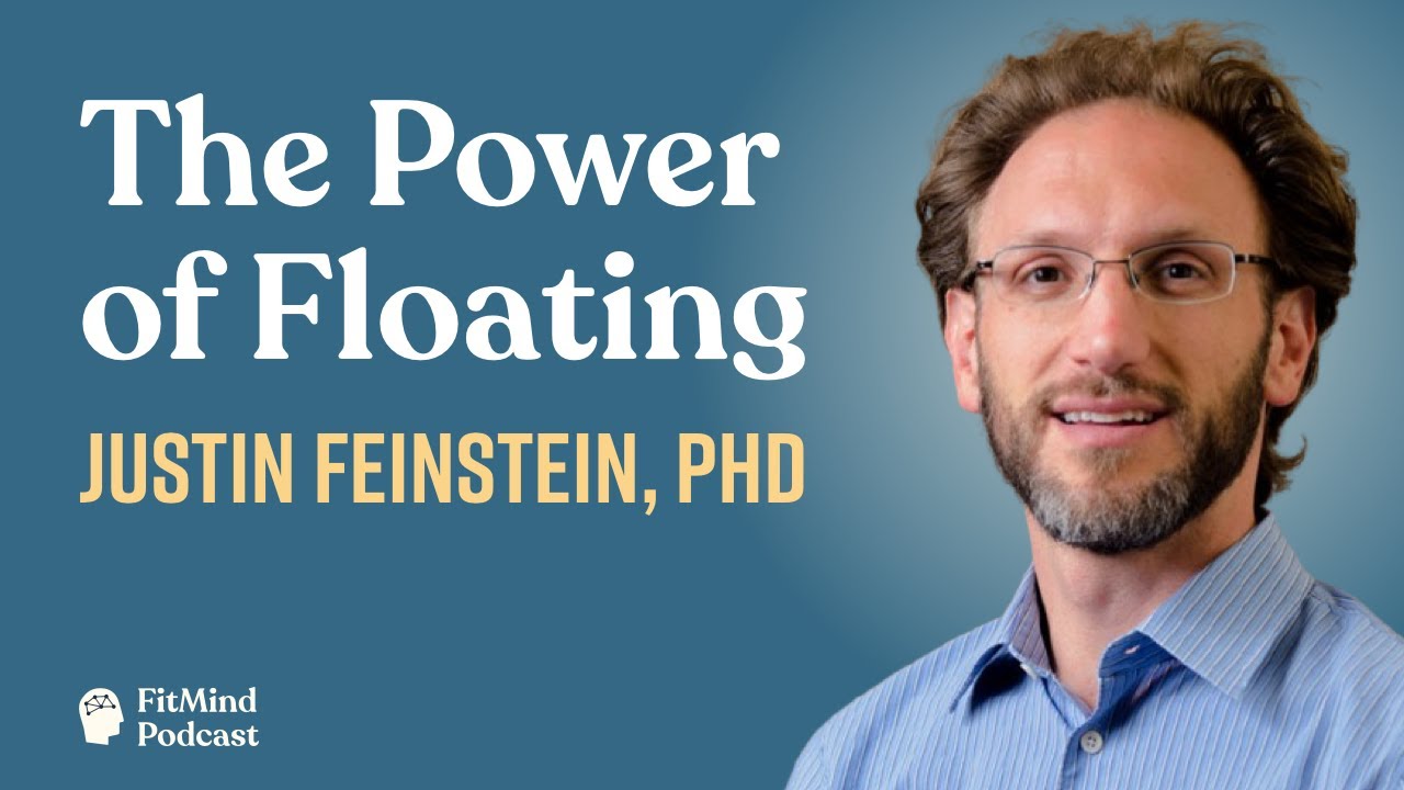 Float Therapy: Science, PTSD, Healing & Performance - Justin Feinstein, PhD | The FitMind Podcast