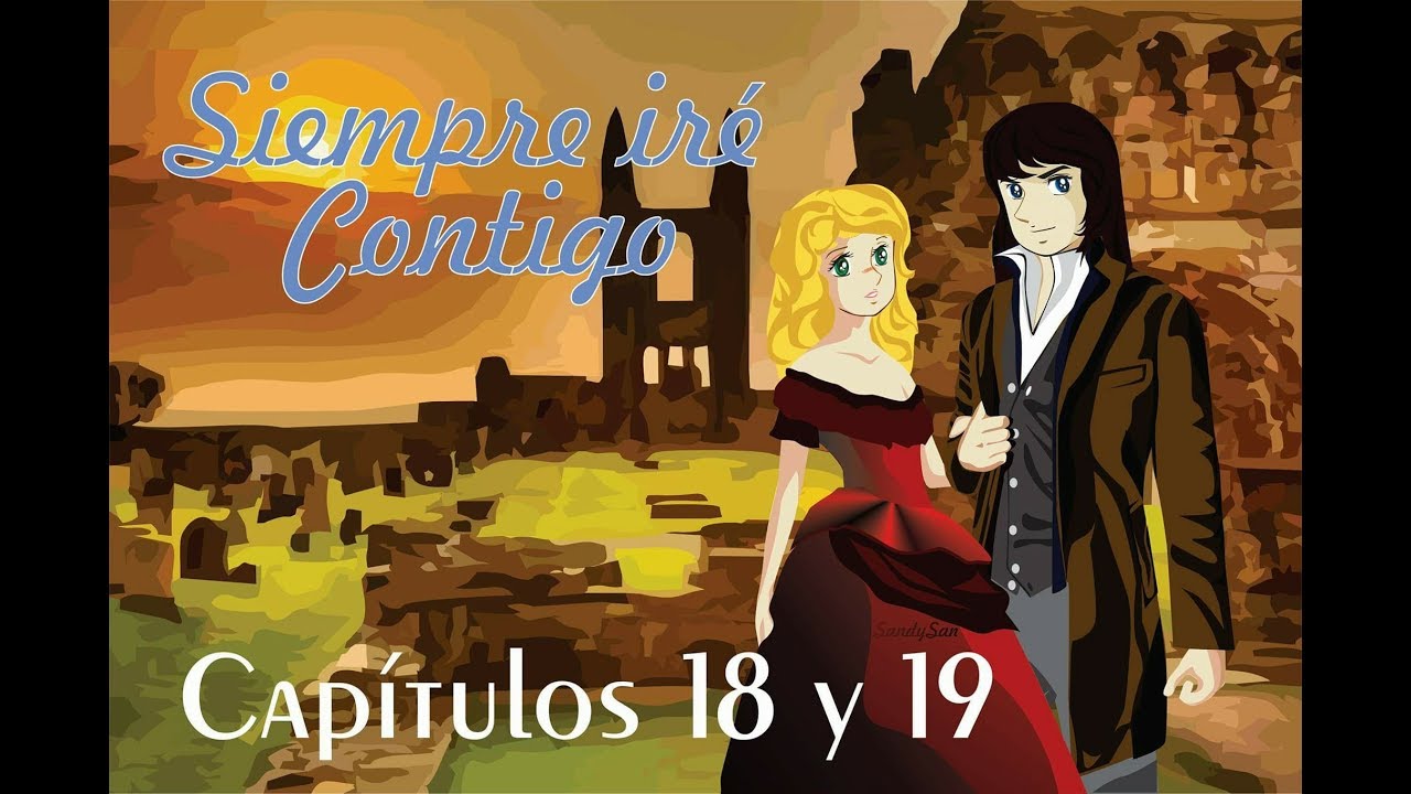 siempre ire contigo capitulo 18 y 19