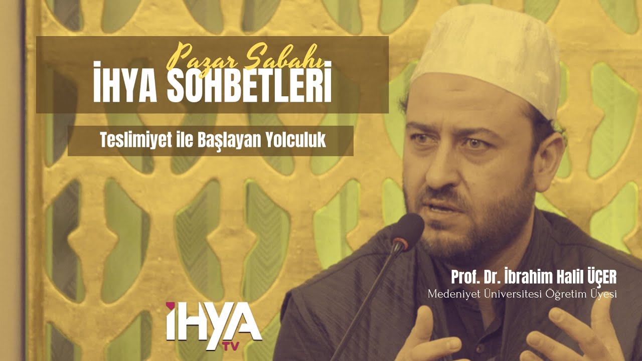 İbrahimî Bir İman: Teslimiyet ile Başlayan Yolculuk | İbrahim Halil Üçer