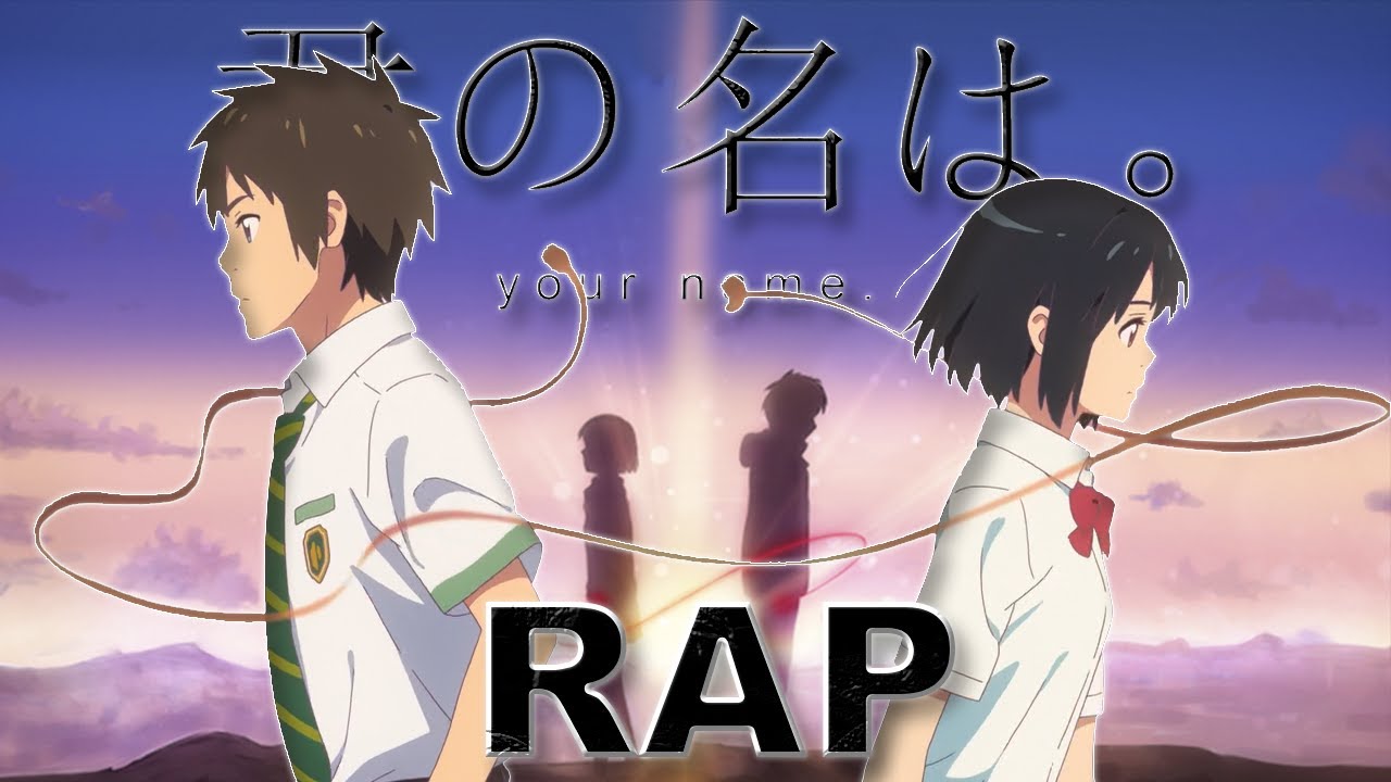 Rap de Kimi No Na Wa ❤ Taki y Mitsuha ❤ Your Name - Tu Nombre AMV (Rap Romance ANIME)