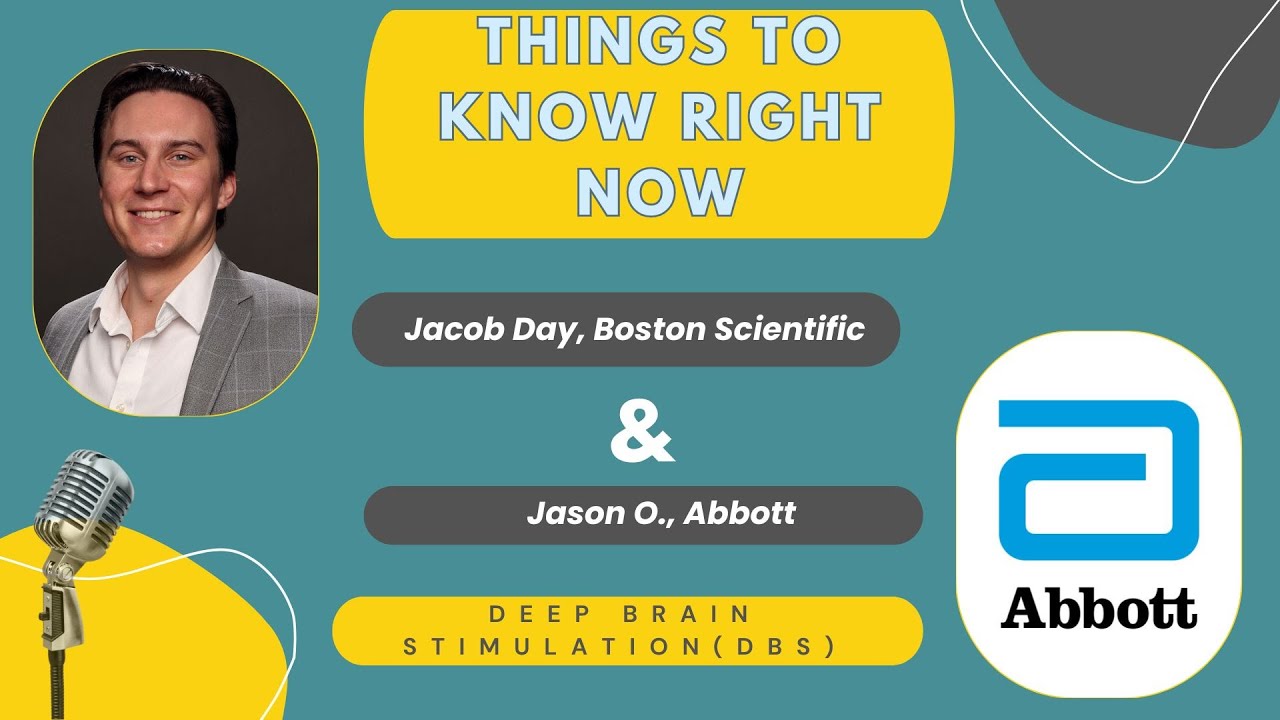 Things to Know Right Now | Deep Brain Stimulation (DBS) ft. Abbott & Boston Scientific