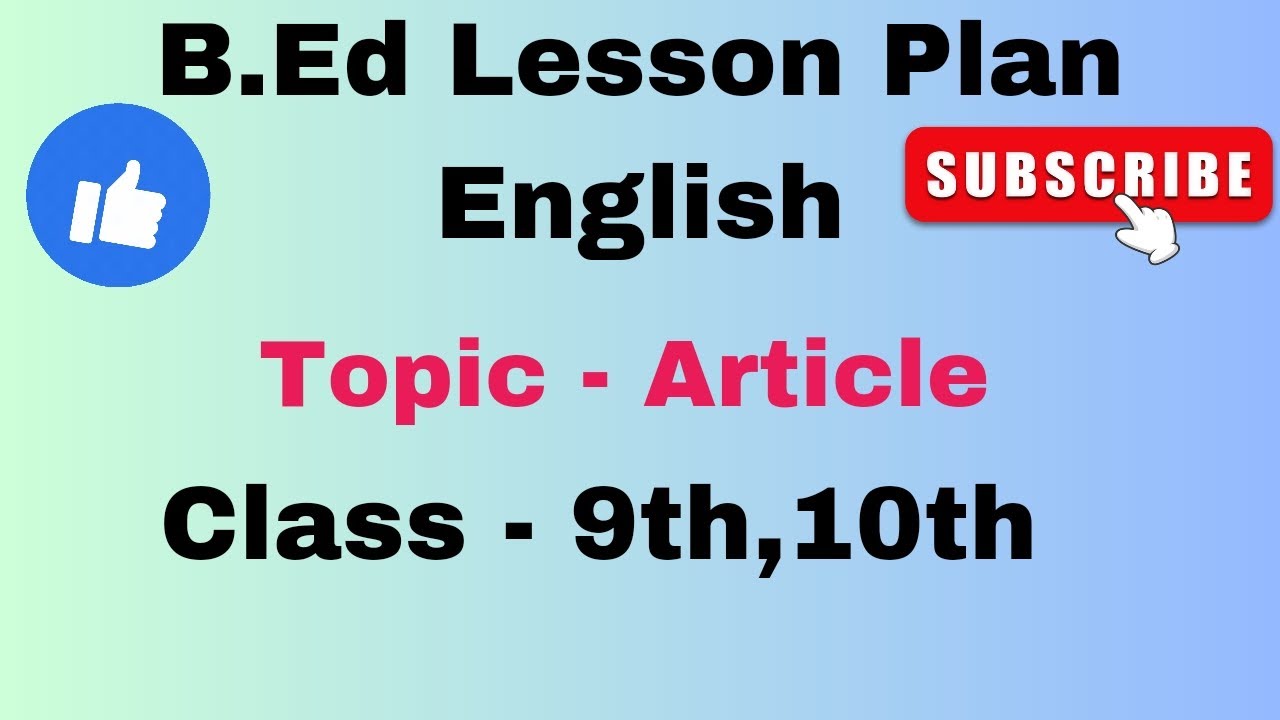 English lesson plan| Article |Class -9th,10th|B.Ed english lesson plan|BSTC,D.el.ed