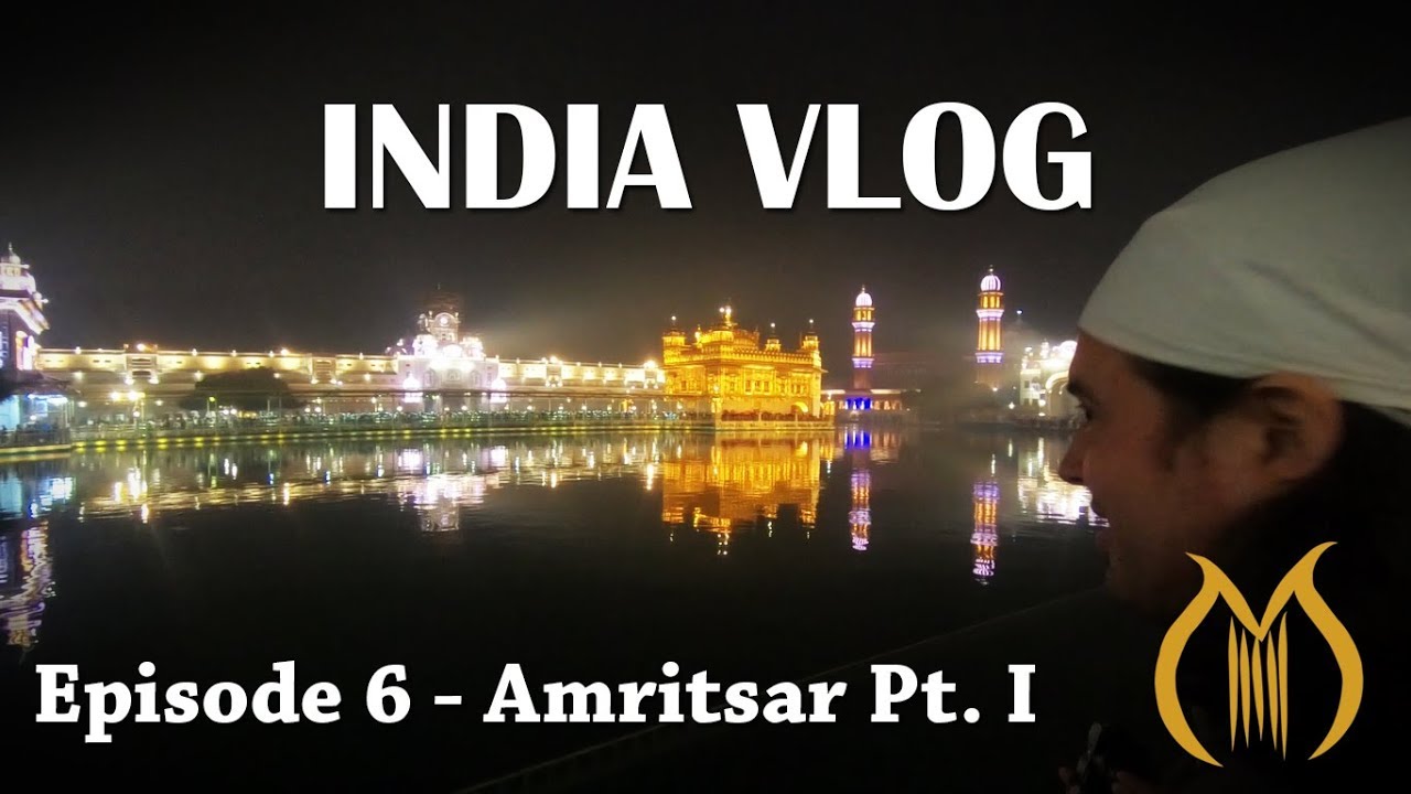 The Golden Temple | Amritsar pt. 1 | India vlog #6