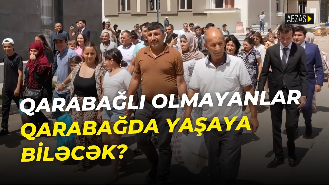 Qarabağlı olmayanlar Qarabağda yaşaya biləcək?