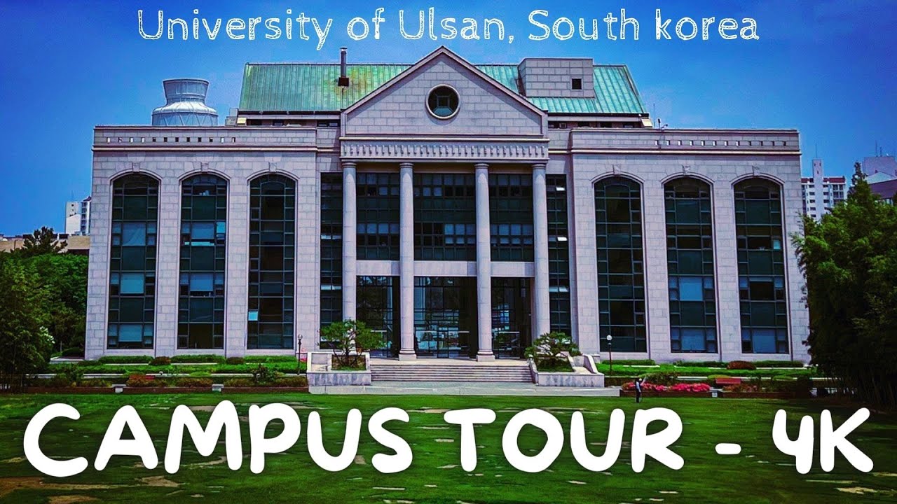 University Of Ulsan- 4k Cinematic Tour #campustour #ulsan #koreauniversity #universityofulsan