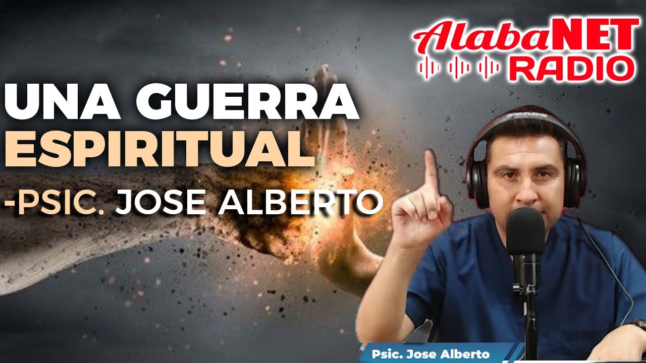UNA GUERRA ESPIRITUAL - PSICOLOGO. JOSE ALBERTO