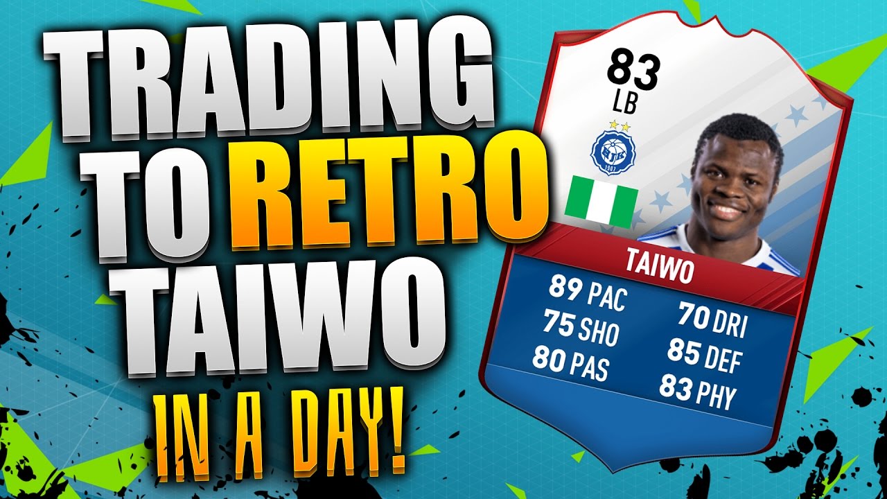 Trading To FUT Birthday Retro Taiwo In A Day ! - Fifa 17 Ultimate Team Trading