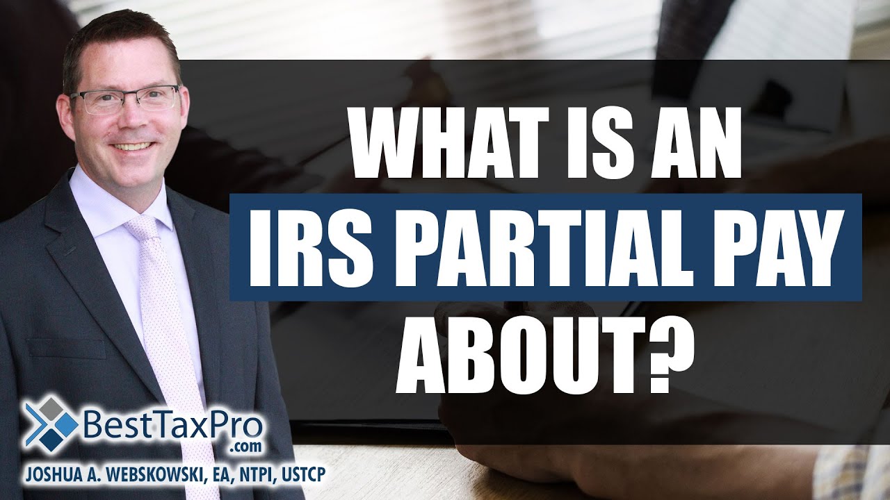 Demystifying IRS Partial Pay: Everything You Need to Know