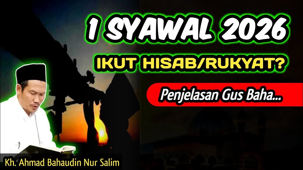 Penetapan 1 Syawal Ikut Hisab Atau Rukyat, Penjelasan Gus Baha‼️Gus Baha