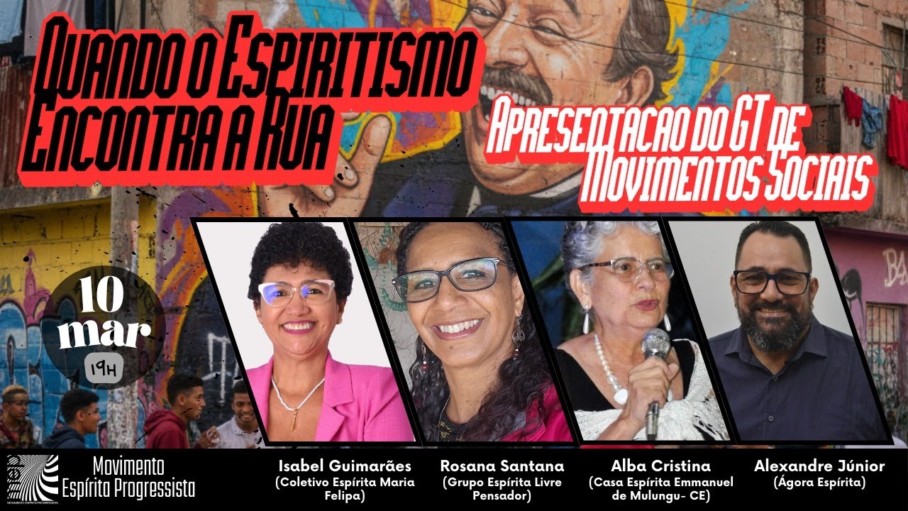 QUANDO O ESPIRITISMO ENCONTRA A RUA - GT DE MOVIMENTOS SOCIAIS DO MOVIMENTO ESPÍRITA PROGRESSISTA