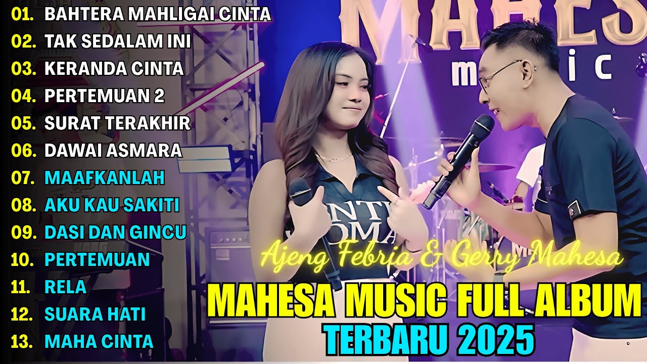 BAHTERA MAHLIGAI CINTA - GERRY MAHESA FT AJENG FEBRIA - MAHESA MUSIC FULL ALBUM TERBARU 2025