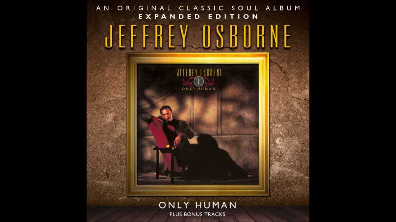 Jeffrey Osborne: Only Human 2012 CD Reissue