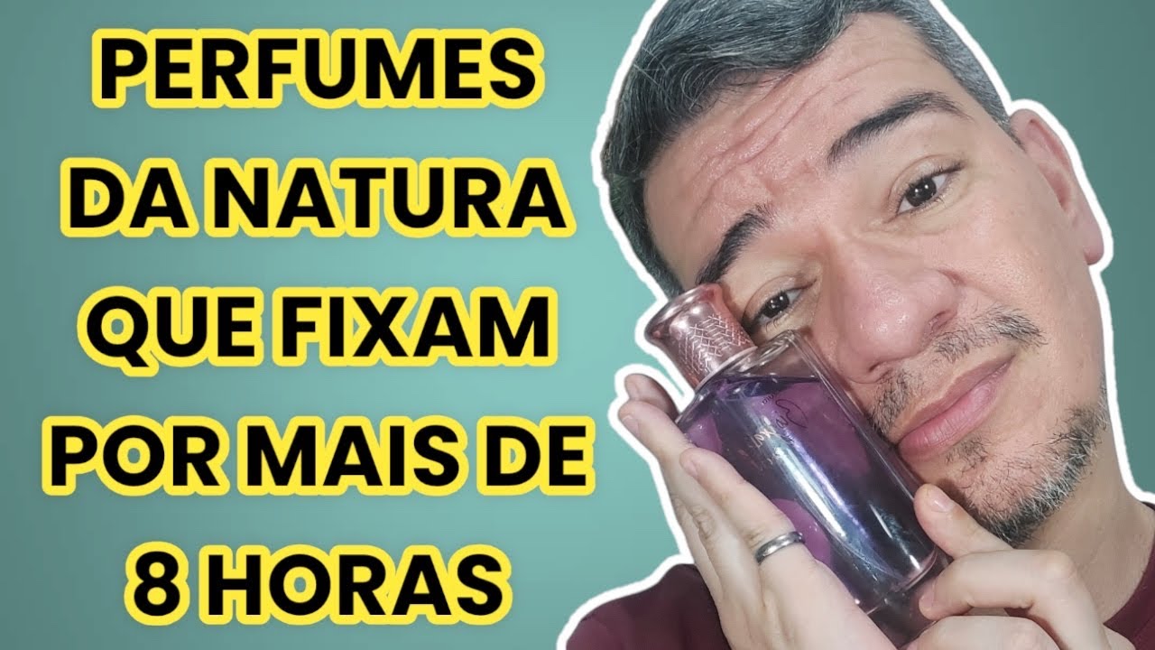 10 PERFUMES DA NATURA QUE FIXAM POR MAIS DE 8 HORAS