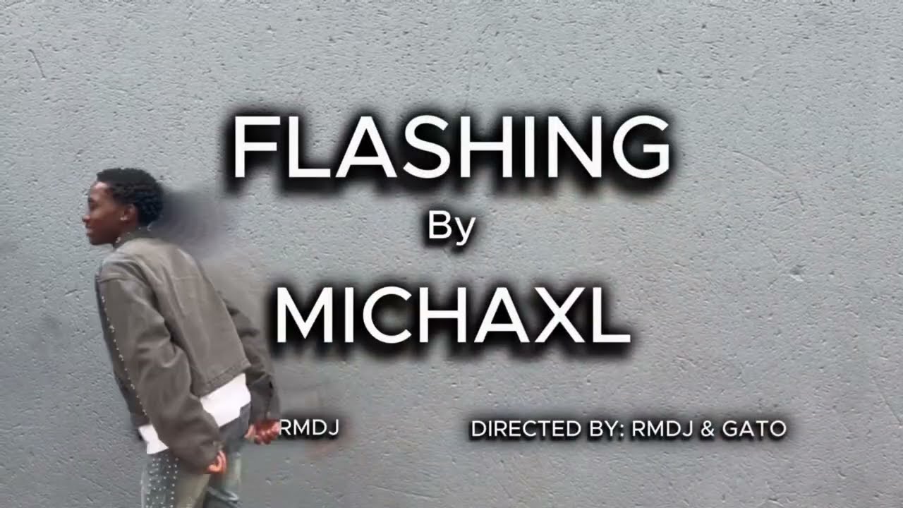 flashing [OFFICIAL MUSIC VIDEO] - Michaxl edited by @_RMDJ 