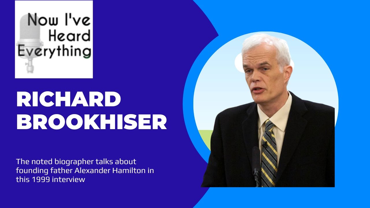 Decoding the Life of Alexander Hamilton: Biographer Richard Brookhiser
