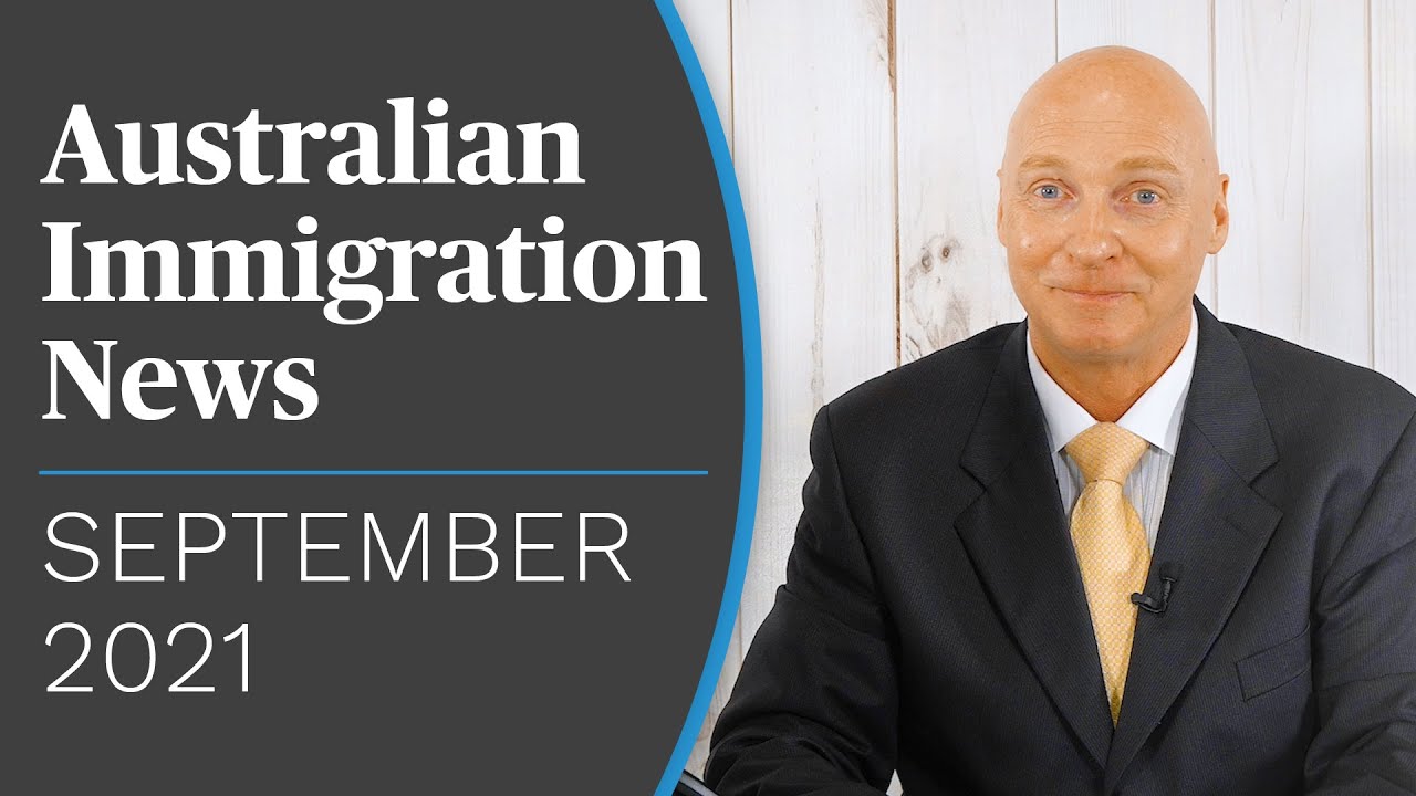 Latest Australian Immigration News! SEPTEMBER 2021