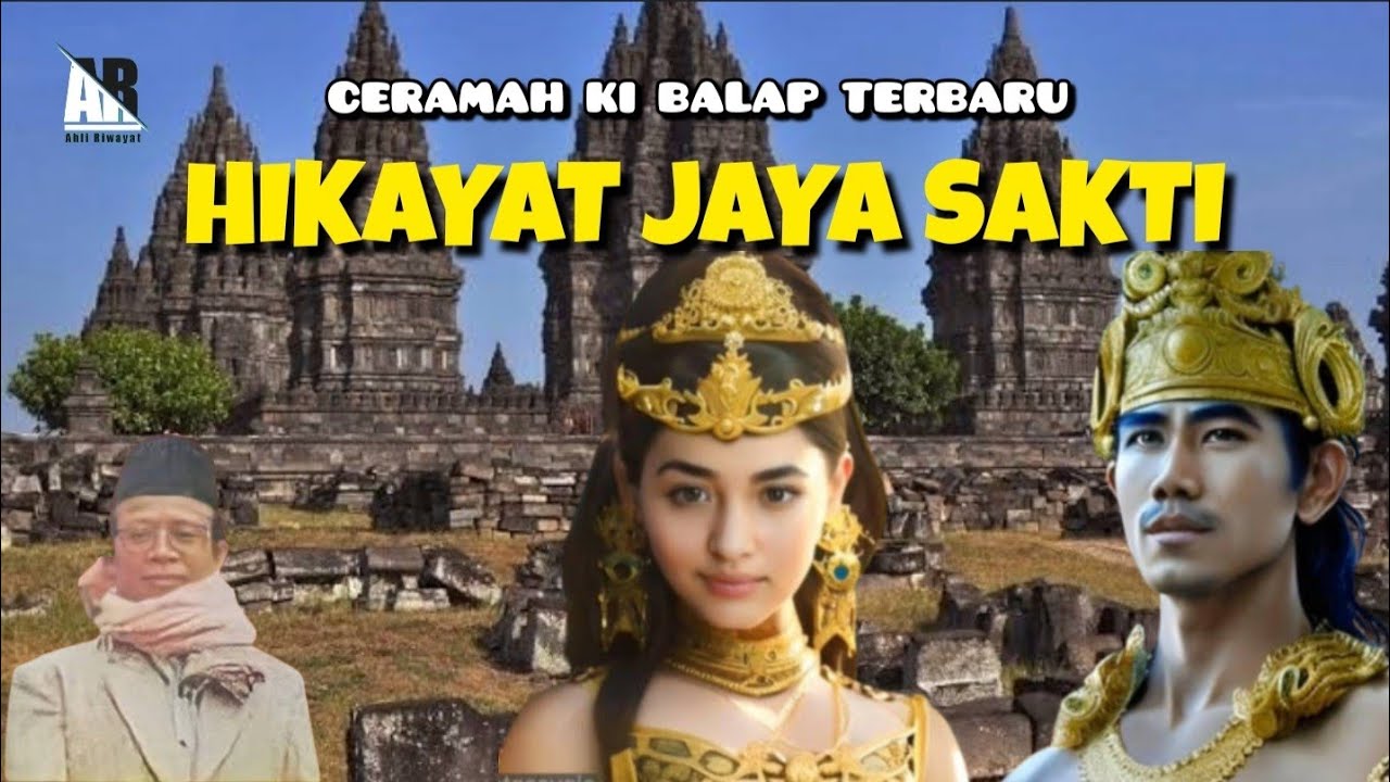 Hikayat Jaya Sakti, Sejarah Kerajaan Jaman Baheula | Ceramah Ki Balap Terbaru
