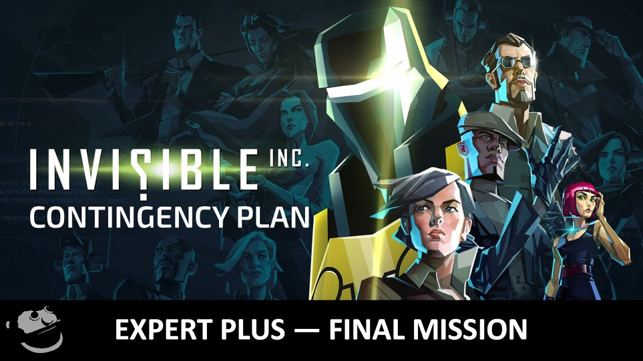 Invisible, Inc. Contingency Plan. Expert Plus. Final Mission.