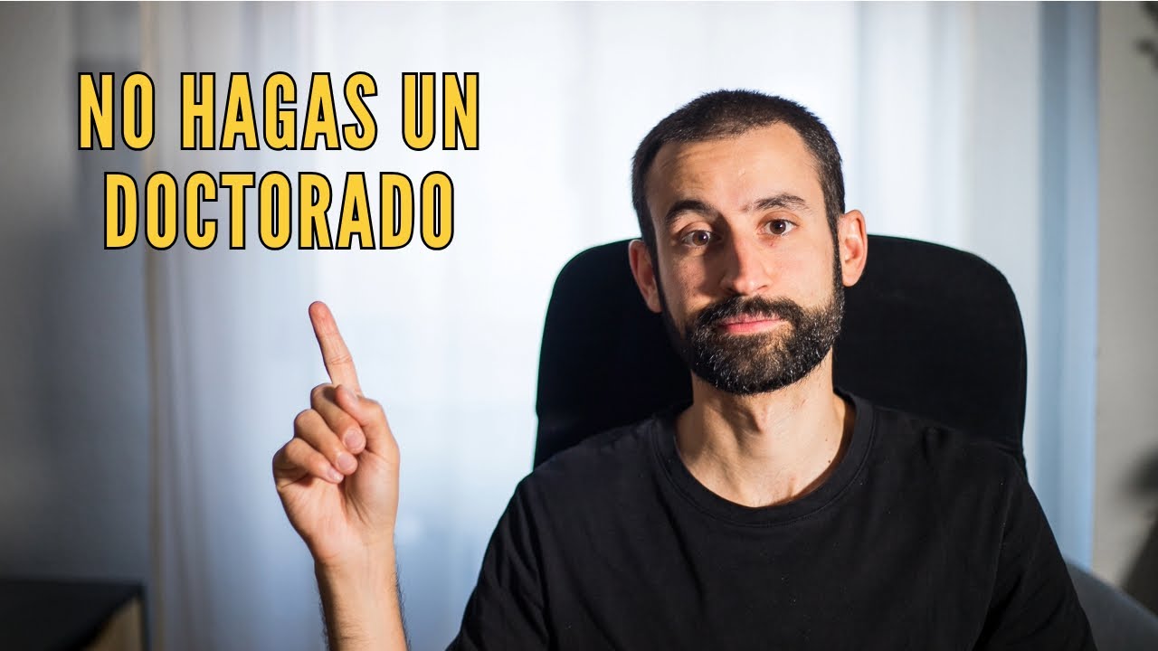 ¿Deberías hacer un DOCTORADO? 5 Razones para Pensarlo Dos Veces