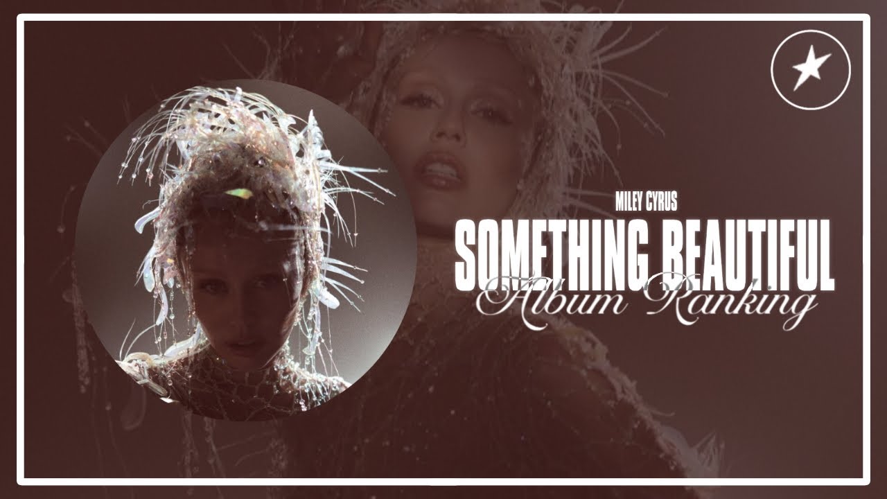 SOMETHING BEAUTIFUL • Miley Cyrus | ALBUM RANKING 🎇 | startingover