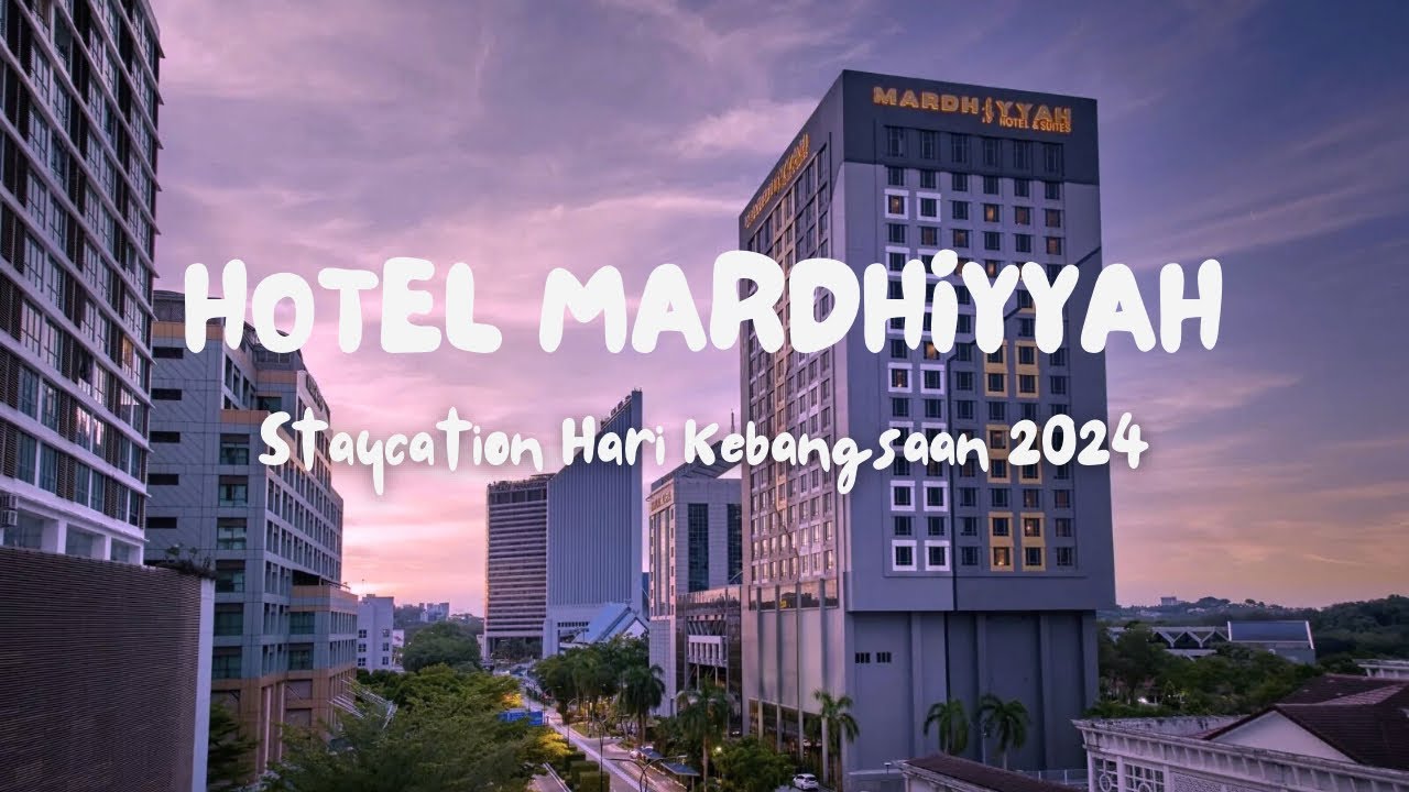 Hotel Mardhiyyah - Staycation Sambutan Hari Kebangsaan 2024
