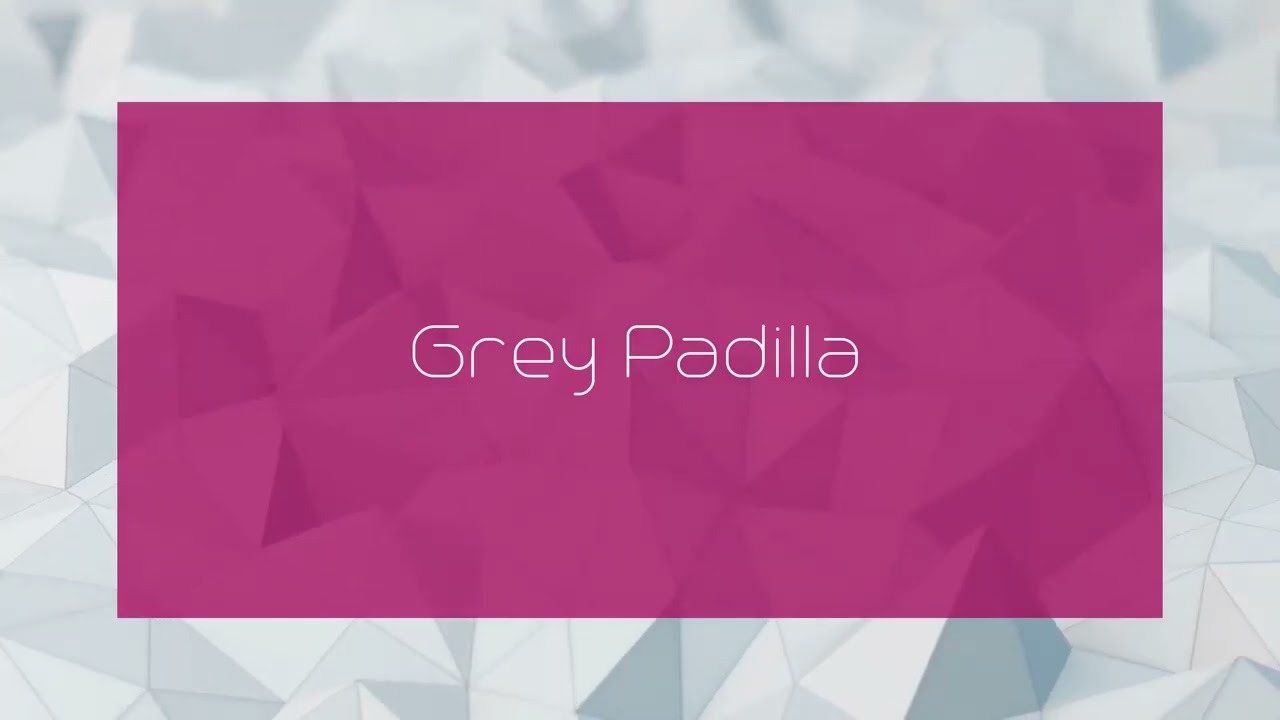 Grey Padilla - appearance