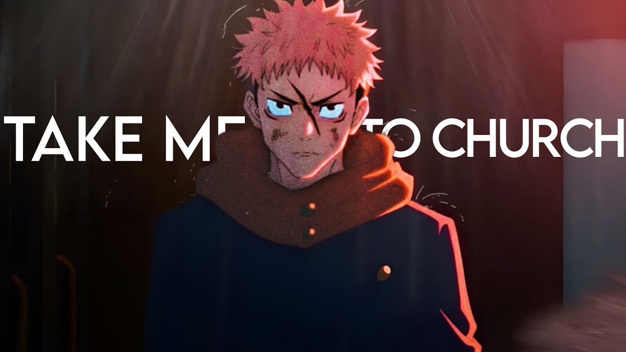 YUJI ITADORI「AMV」TAKE ME TO CHURCH - HOZIER