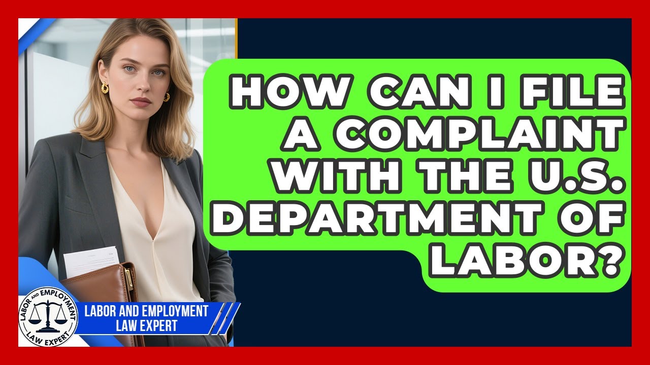 How Can I File a Complaint With the U.S. Department of Labor? | Labor and Employment Law Expert News