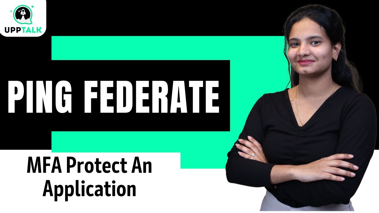 Ping Federate MFA Protect An Application | Ping Federate Online Training Tutorial | UppTalk