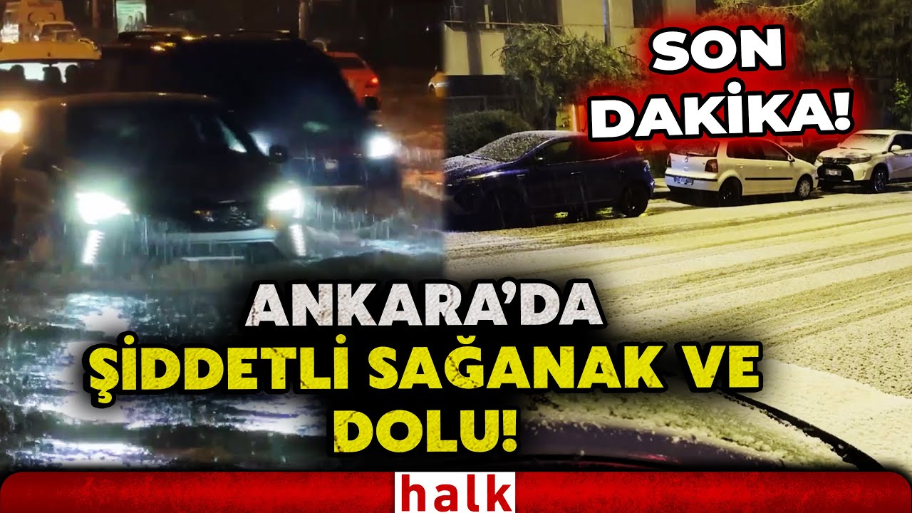 SON DAKİKA! Ankara'da şiddetli sağanak ve dolu etkili oldu! İşte o görüntüler!