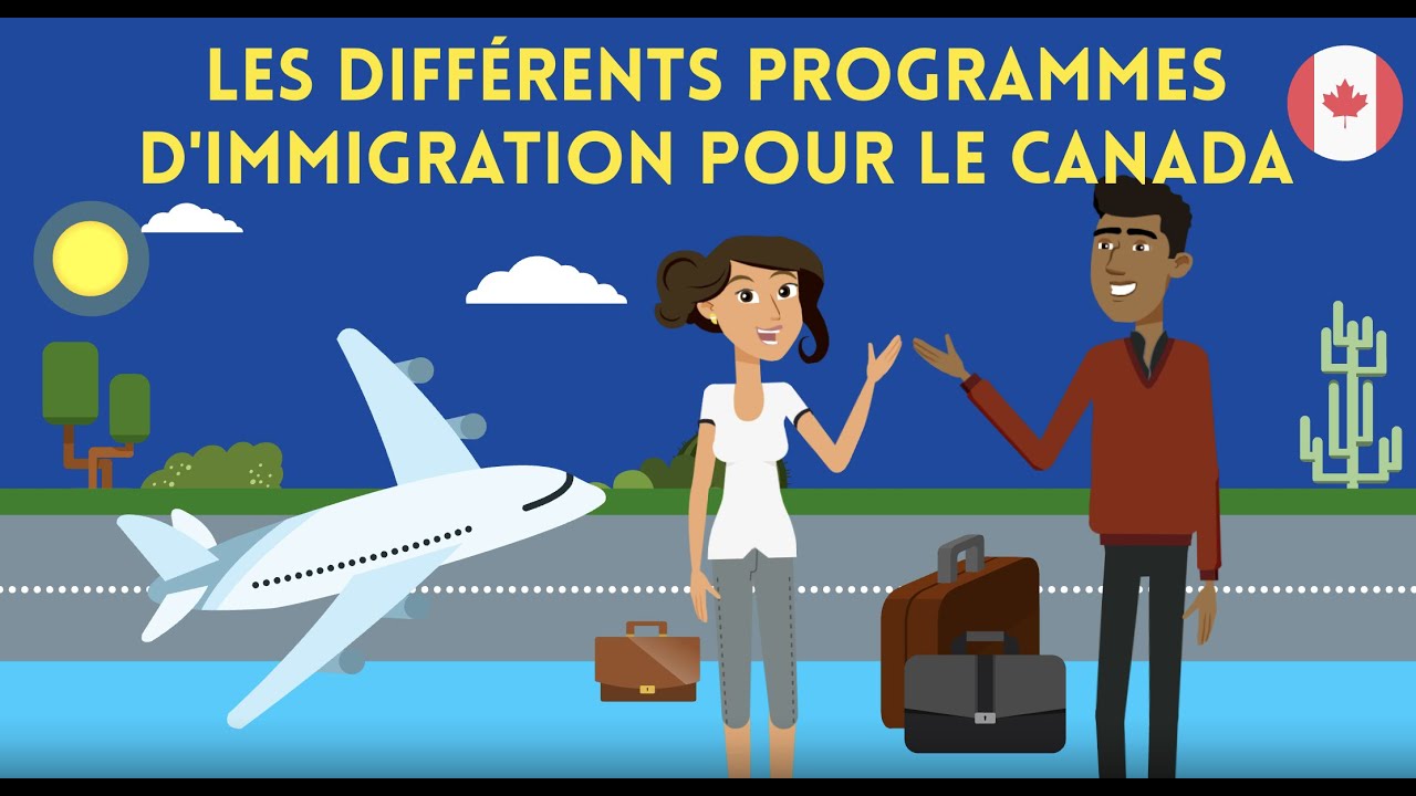 Les différents programmes d'immigration pour le Canada (Partie1)