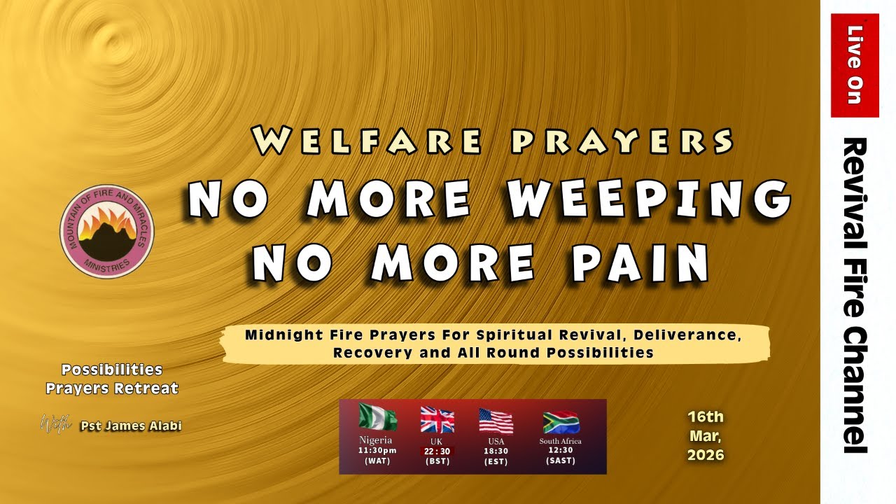 NO MORE WEEPING NO MORE PAIN || POSSIBILITIES PRAYERS || 16TH MAR, 2026