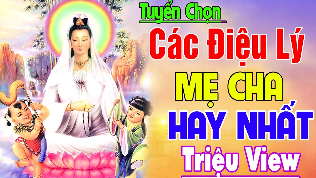 Nhạc Phật #CÁCĐIỆULÝ - #CÔNGƠNCHAMẸ #39CAKHÚCĐIỆU LÝ TRIỆU VIEW HAY NHẤT - NHẠC MẸ CHA ÂN THIÊN VỸ
