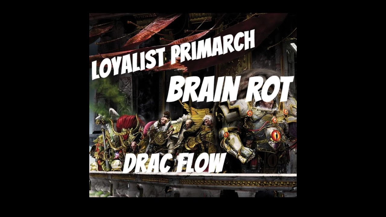 Loyalist Primarch Drac Flow