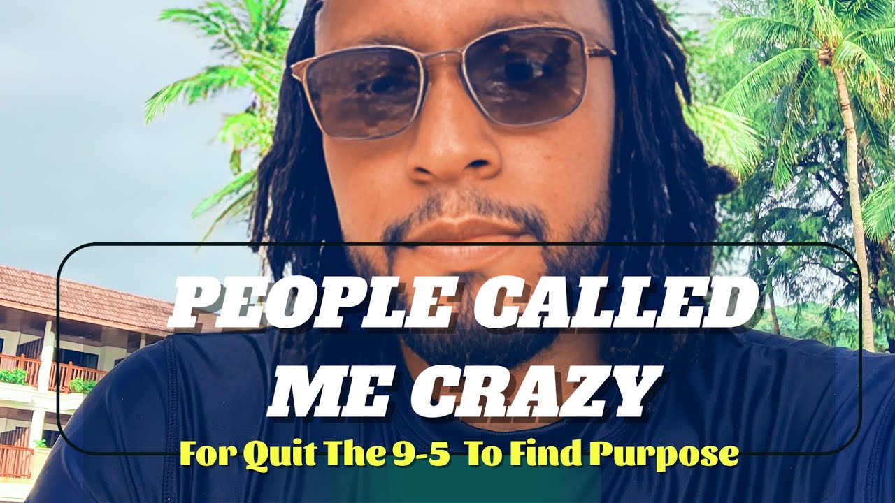 They Called Me Crazy Every Step Of The Way&mdash; Why I QUIT my 9-5 Job (Spoken Word)