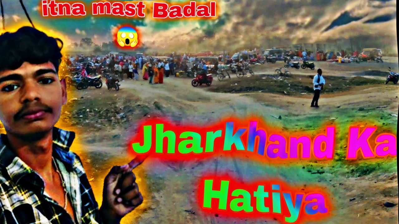 Jharkhand Ka Hatiya 😱 Itna Mast Badal | Full Vlog