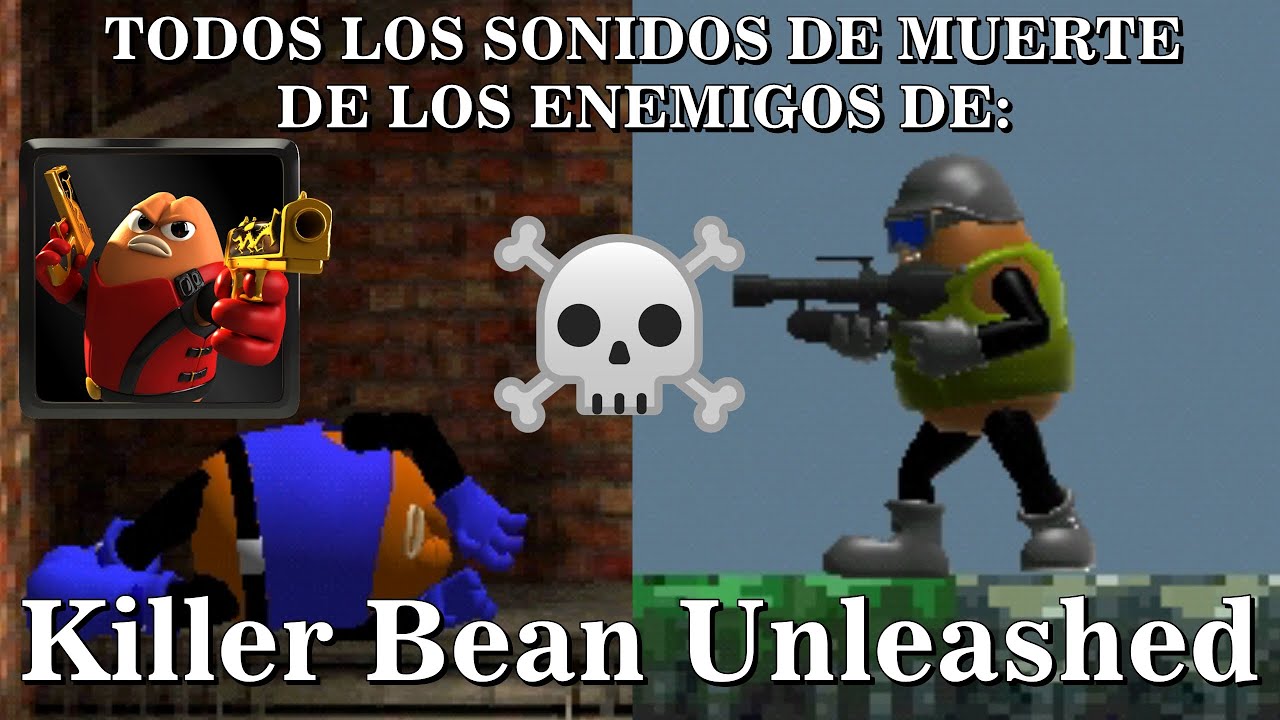 TODOS LOS SONIDOS DE MUERTE ☠: KILLER BEAN UNLEASHED!!