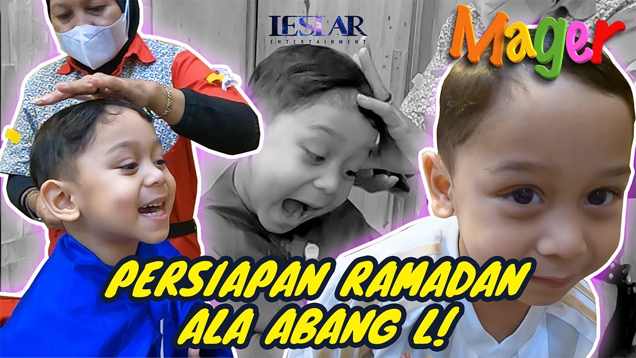 MAGER: SAMBUT RAMADAN, ADIK L MEMBERSIHKAN DIRI DENGAN POTONG RAMBUTNYA!