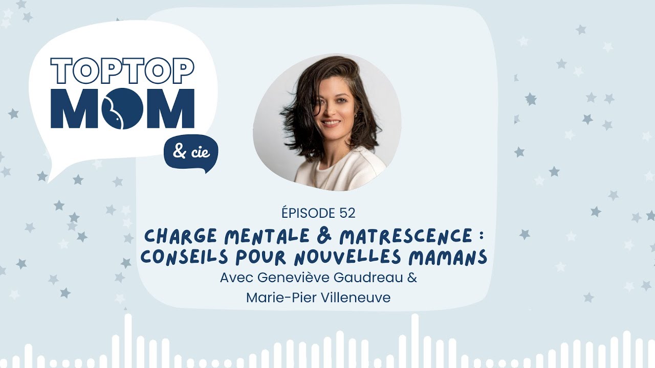 52/ Charge mentale & matrescence : conseils pour nouvelles mamans