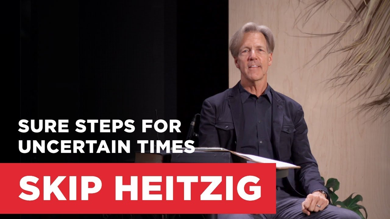 Sure Steps for Uncertain Times - Psalm 27 | Connect with Skip Heitzig
