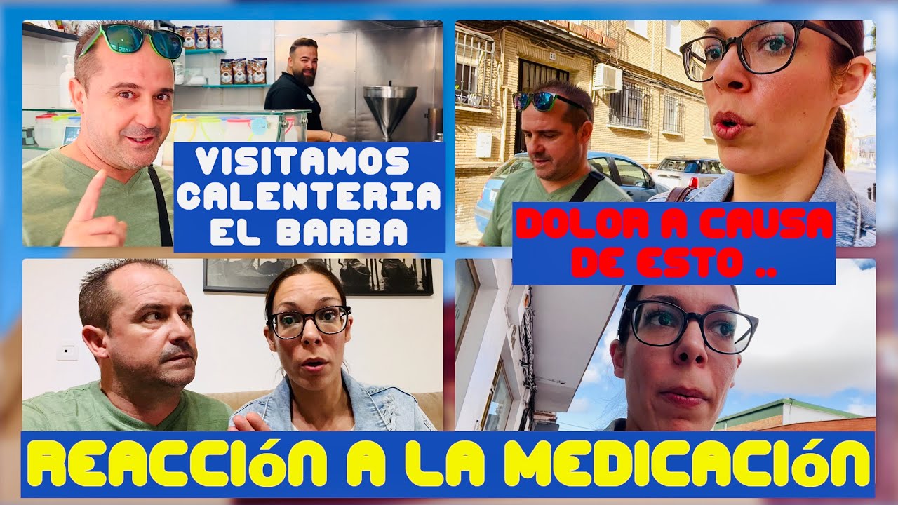 MI REACCIÓN A LA MEDICACIÓN 💊 + Dolor a causa de esto ⛈️ + Visitamos CALENTERIA EL BARBA en Triana