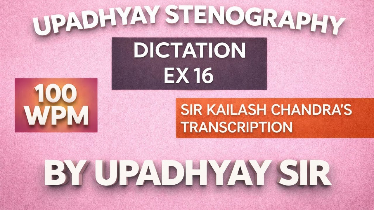 Stenography Dictation 100 WPM | EX 16 | Kailash Chandra Transcription #Stenography #Shorthand 