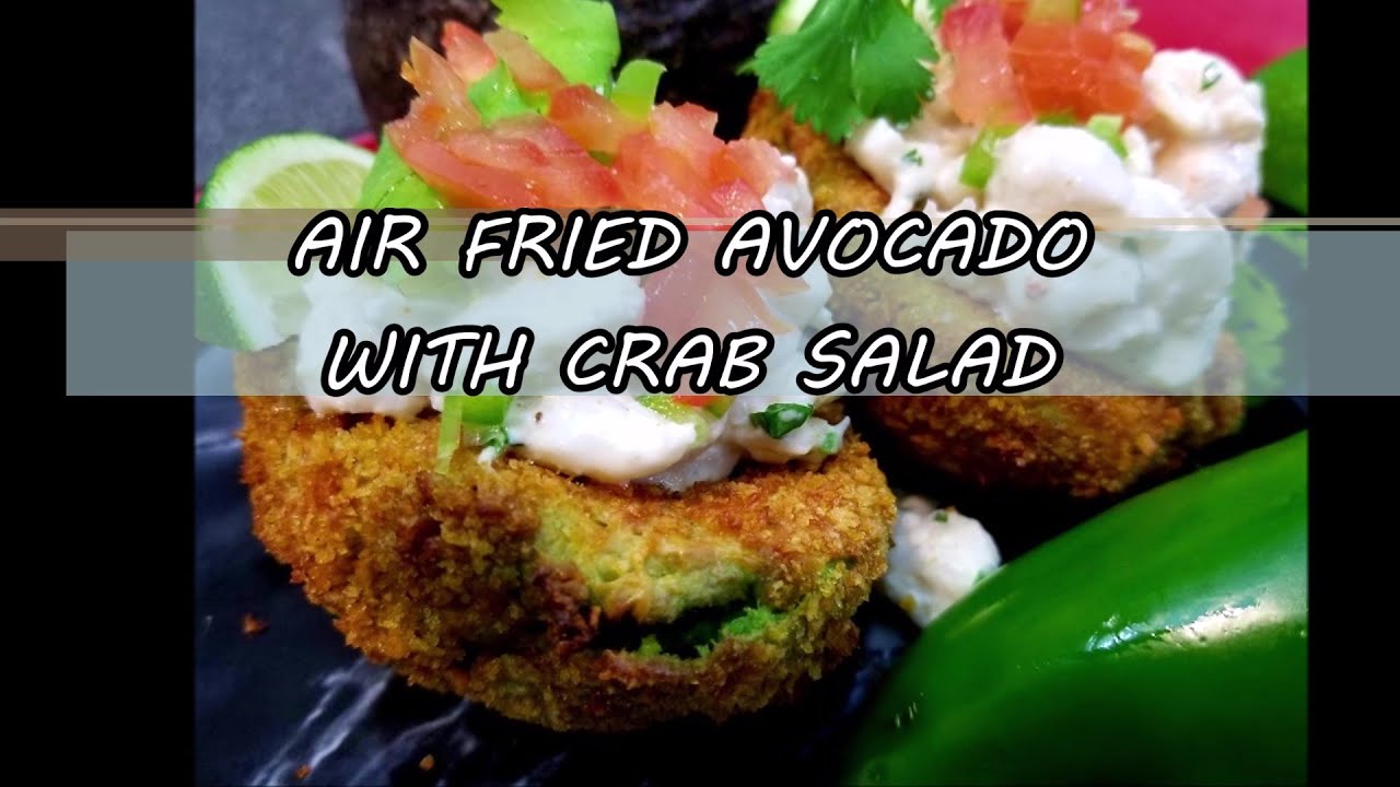 Air fried Avocado Stuffed with Lump Crab Salad.  The Best Fried Avocado.  Fresh Ripe Avocado