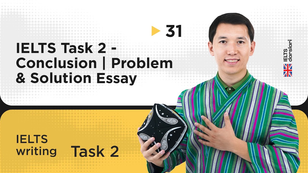 IELTS Task 2 - Conclusion | Problem & Solution Essay | 31-dars | IELTS darslari