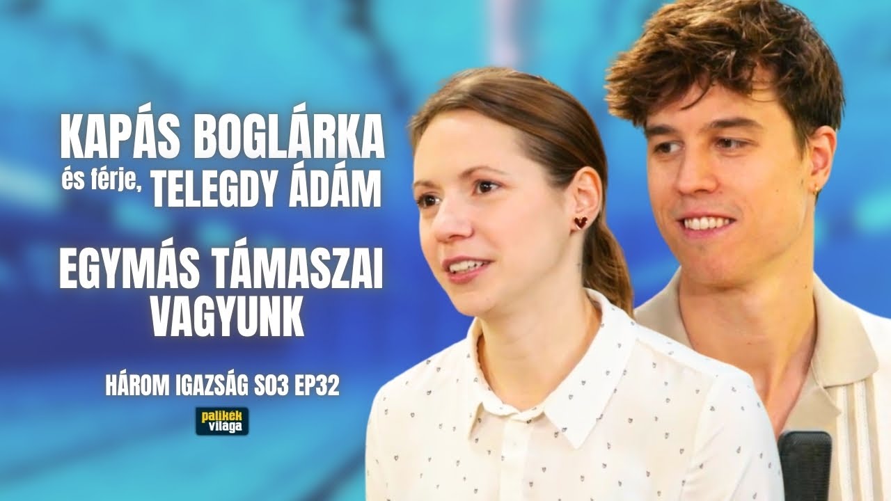 KAP&Aacute;S BOGL&Aacute;RKA &Eacute;S F&Eacute;RJE, TELEGDY &Aacute;D&Aacute;M: EGYM&Aacute;S T&Aacute;MASZAI VAGYUNK | H&aacute;rom igazs&aacute;g | Palik&eacute;k vil&aacute;ga